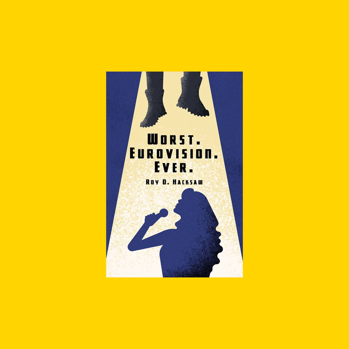 Worst. Eurovision. Ever. by Roy D. Hacksaw