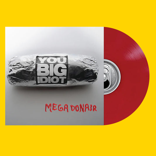 You Big Idiot - Mega Donair - Red Vinyl