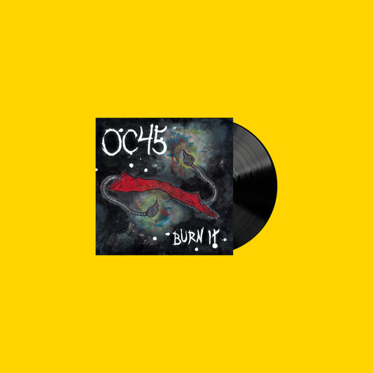 OC45 - Burn It 7inch